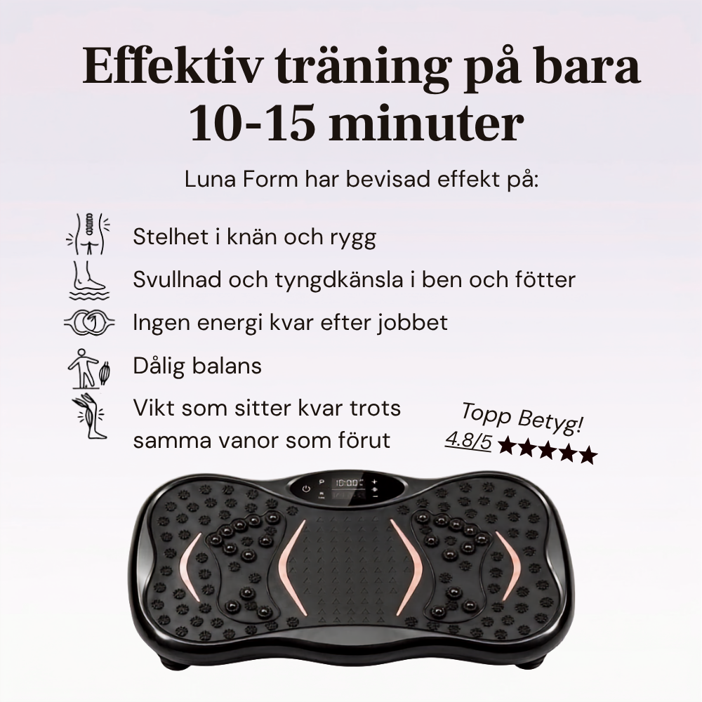 Luna Form Vibrationsplatta